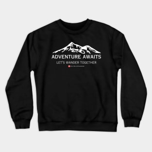 Adventure Awaits - Let's Wander together Crewneck Sweatshirt